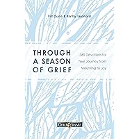 Through a Season of Grief: 365 Devotions for Your Journey from Mourning to Joy Through a Season of Grief: 365 Devotions for Your Journey from Mourning to Joy Paperback Kindle Audible Audiobook Audio CD