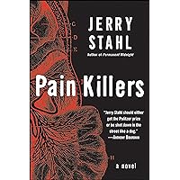 Pain Killers: A Novel Pain Killers: A Novel Kindle Hardcover Paperback
