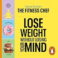 The Fitness Chef: Lose Weight Without Losing Your Mind The Fitness Chef: Lose Weight Without Losing Your Mind Audible Audiobook Hardcover Kindle