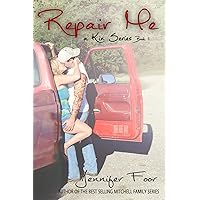 Repair Me (Kin Series Book 1) Repair Me (Kin Series Book 1) Kindle Paperback