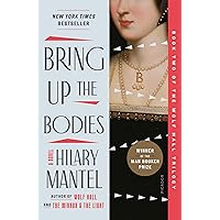 Bring Up the Bodies: A Novel (Wolf Hall Series Book 2) Bring Up the Bodies: A Novel (Wolf Hall Series Book 2) Kindle Paperback Audible Audiobook Hardcover Audio CD Mass Market Paperback