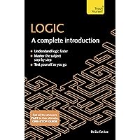 Logic: A Complete Introduction: Teach Yourself (Complete Introductions) Logic: A Complete Introduction: Teach Yourself (Complete Introductions) Kindle Paperback