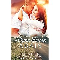 When I Come Home Again: A Small Town Christian Romance (Big Prairie Romance Book 1)