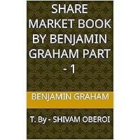 Share Market Book by BENJAMIN GRAHAM Part 1 : SHIVAM OBEROI (Hindi Edition) Share Market Book by BENJAMIN GRAHAM Part 1 : SHIVAM OBEROI (Hindi Edition) Kindle