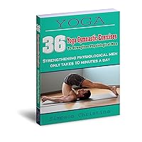36 yoga gymnastic exercises to strengthen physiological men: Strengthening physiological men only takes 10 minutes a day
