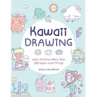 Kawaii Drawing: Learn to draw more than 100 super cute things Kawaii Drawing: Learn to draw more than 100 super cute things Paperback