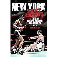 New York Fight Nights: A Century of Iconic Big Apple Bouts New York Fight Nights: A Century of Iconic Big Apple Bouts Kindle Paperback