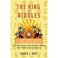 The King Of Riddles: The Massive Conundrum Book For Teens And Adults The King Of Riddles: The Massive Conundrum Book For Teens And Adults Kindle Paperback
