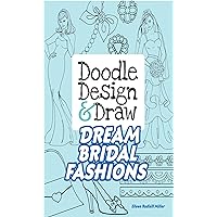 Doodle Design & Draw DREAM BRIDAL FASHIONS (Dover Doodle Books)