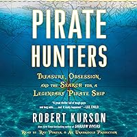 Pirate Hunters: Treasure, Obsession, and the Search for a Legendary Pirate Ship Pirate Hunters: Treasure, Obsession, and the Search for a Legendary Pirate Ship Audible Audiobook Kindle Paperback Hardcover Audio CD