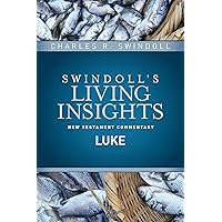 Insights on Luke (Swindoll's Living Insights New Testament Commentary) Insights on Luke (Swindoll's Living Insights New Testament Commentary) Hardcover Kindle