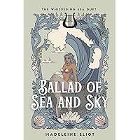 Ballad of Sea and Sky (The Whispering Sea Duet Book 1) Ballad of Sea and Sky (The Whispering Sea Duet Book 1) Kindle Audible Audiobook Paperback Hardcover