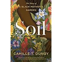 Soil: The Story of a Black Mother's Garden Soil: The Story of a Black Mother's Garden Paperback Audible Audiobook Kindle Hardcover Audio CD