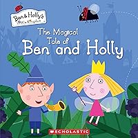 The Magical Tale of Ben and Holly (Ben & Holly's Little Kingdom) The Magical Tale of Ben and Holly (Ben & Holly's Little Kingdom) Hardcover Kindle Paperback