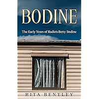 Bodine: The Early Years of Radio's Betty Bodine Bodine: The Early Years of Radio's Betty Bodine Kindle Paperback
