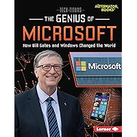 The Genius of Microsoft: How Bill Gates and Windows Changed the World (Tech Titans (Alternator Books ®)) The Genius of Microsoft: How Bill Gates and Windows Changed the World (Tech Titans (Alternator Books ®)) Kindle Library Binding Paperback
