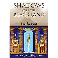The Regent (Shadows over the Black Land Book 2) The Regent (Shadows over the Black Land Book 2) Kindle Paperback