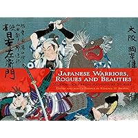 Japanese Warriors, Rogues and Beauties: Woodblocks from Adventure Stories (Dover Fine Art, History of Art) Japanese Warriors, Rogues and Beauties: Woodblocks from Adventure Stories (Dover Fine Art, History of Art) Paperback Mass Market Paperback