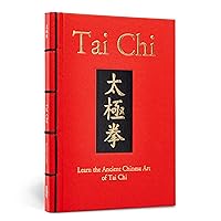 Tai Chi: Learn the Ancient Chinese Martial Art of Tai Chi (Chinese Bound Classics)