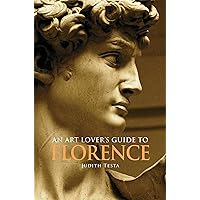 An Art Lover's Guide to Florence An Art Lover's Guide to Florence Paperback Kindle