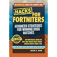 Fortnite Battle Royale Hacks: Advanced Strategies for Winning Duos Matches: An Unofficial Guide to Tips and Tricks That Other Guides Won't Teach You Fortnite Battle Royale Hacks: Advanced Strategies for Winning Duos Matches: An Unofficial Guide to Tips and Tricks That Other Guides Won't Teach You Hardcover