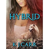 Hybrid: First Rare Wolf: A Paranormal Werewolf Romance Novel (Rare Wolves Book 1)