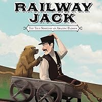 Railway Jack: The True Story of an Amazing Baboon Railway Jack: The True Story of an Amazing Baboon Hardcover Kindle Audible Audiobook Paperback