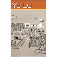 The Classic of Tea The Classic of Tea Kindle Paperback