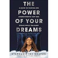 The Power of Your Dreams: A Guide to Hearing and Understanding How God Speaks While You Sleep The Power of Your Dreams: A Guide to Hearing and Understanding How God Speaks While You Sleep Hardcover Audible Audiobook Kindle