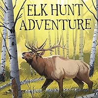 Elk Hunt Adventure: Wilderness Ridge