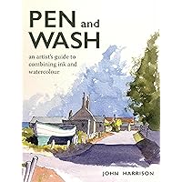 Pen and Wash: An artist's guide to combining ink and watercolour Pen and Wash: An artist's guide to combining ink and watercolour Kindle Paperback
