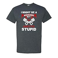I Might Be A Mechanic But I Can't Fix Stupid Funny Humor DT Adult T-Shirt Tee (X Large, Dark Heather)