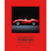 Dream in Red - Ferrari by Maggi & Maggi: A photographic journey through the finest cars ever made Dream in Red - Ferrari by Maggi & Maggi: A photographic journey through the finest cars ever made Hardcover