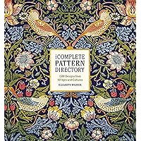 The Complete Pattern Directory: 1500 Designs from All Ages and Cultures The Complete Pattern Directory: 1500 Designs from All Ages and Cultures Hardcover Kindle