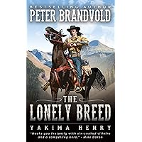 The Lonely Breed : A Western Adventure Novel (Yakima Henry Book 1)