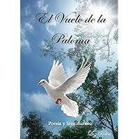 El Vuelo de la Paloma: Poesia y Sentimiento (Spanish Edition)