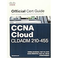 CCNA Cloud CLDADM 210-455 Official Cert Guide CCNA Cloud CLDADM 210-455 Official Cert Guide Hardcover