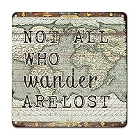 Metal Sign Iron Painting Not All Who Wander Are Lost Metal Tin Sign Antique World Map Adventure Metal Plaque Sign for Kid Room Living Room 12x12in Housewarming Gift to Friend
