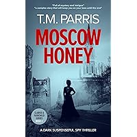 Moscow Honey: A dark suspenseful spy thriller (Clarke and Fairchild Book 2) Moscow Honey: A dark suspenseful spy thriller (Clarke and Fairchild Book 2) Kindle Hardcover Paperback