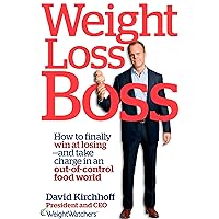 Weight Loss Boss: How to Finally Win at Losing--and Take Charge in an Out-of-Control Food World Weight Loss Boss: How to Finally Win at Losing--and Take Charge in an Out-of-Control Food World Kindle Hardcover Paperback
