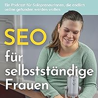 SEO Podcast für selbstständige Frauen