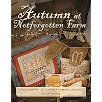 Autumn at Notforgotten Farm: Needlework Projects to Warm Your Hands and Heart