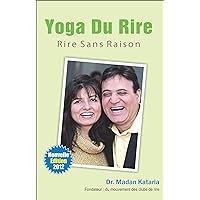 Yoga Du Rire: Rire Sans Raison (French Edition) Yoga Du Rire: Rire Sans Raison (French Edition) Kindle