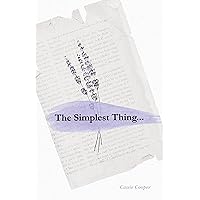 The Simplest Thing...: Returning to the Foundation of Your Relationship with the Lord The Simplest Thing...: Returning to the Foundation of Your Relationship with the Lord Kindle Hardcover Paperback