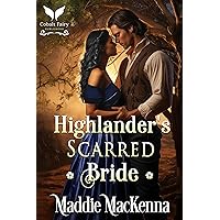 Highlander’s Scarred Bride: A Scottish Medieval Historical Romance (Troubles of Highland Lasses Book 3) Highlander’s Scarred Bride: A Scottish Medieval Historical Romance (Troubles of Highland Lasses Book 3) Kindle