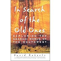 In Search of the Old Ones: Exploring the Anasazi World of the Southwest In Search of the Old Ones: Exploring the Anasazi World of the Southwest Paperback Audible Audiobook Kindle Hardcover Audio CD