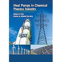Heat Pumps in Chemical Process Industry Heat Pumps in Chemical Process Industry Paperback Kindle Hardcover
