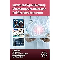 Systems and Signal Processing of Capnography as a Diagnostic Tool for Asthma Assessment Systems and Signal Processing of Capnography as a Diagnostic Tool for Asthma Assessment Kindle Paperback