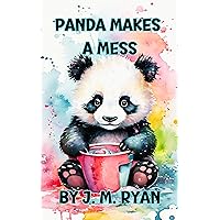 Panda Makes a Mess Panda Makes a Mess Kindle Paperback