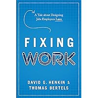 Fixing Work: A Tale about Designing Jobs Employees Love Fixing Work: A Tale about Designing Jobs Employees Love Hardcover Kindle